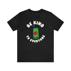 Be Kind to Everyone Tshirt