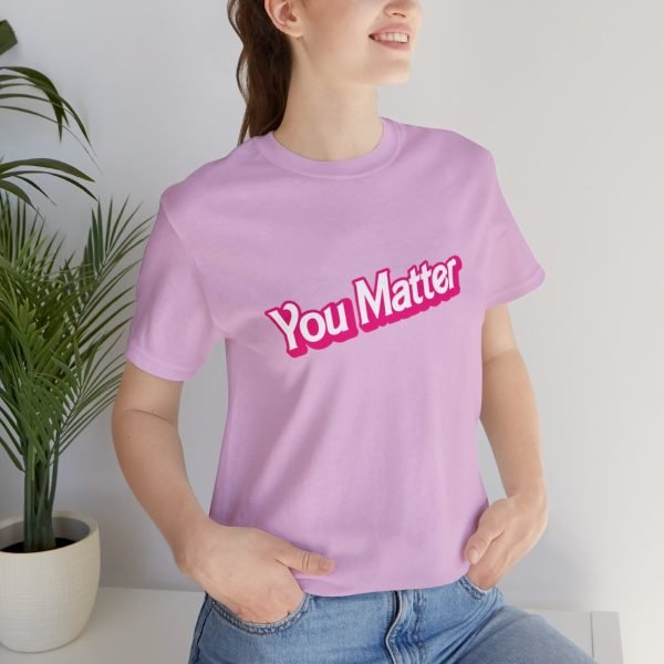 You Matter TShirt - Unisex - Image 9