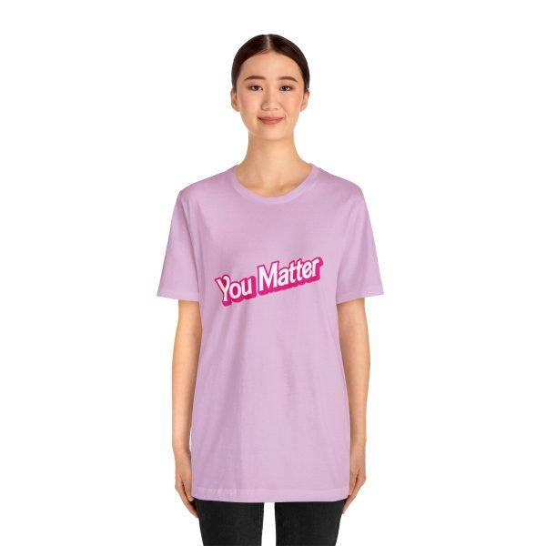 You Matter TShirt - Unisex - Image 3