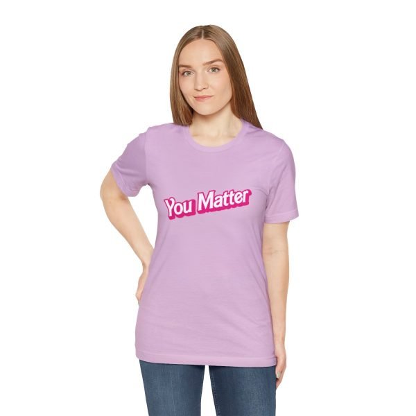 You Matter TShirt - Unisex - Image 5