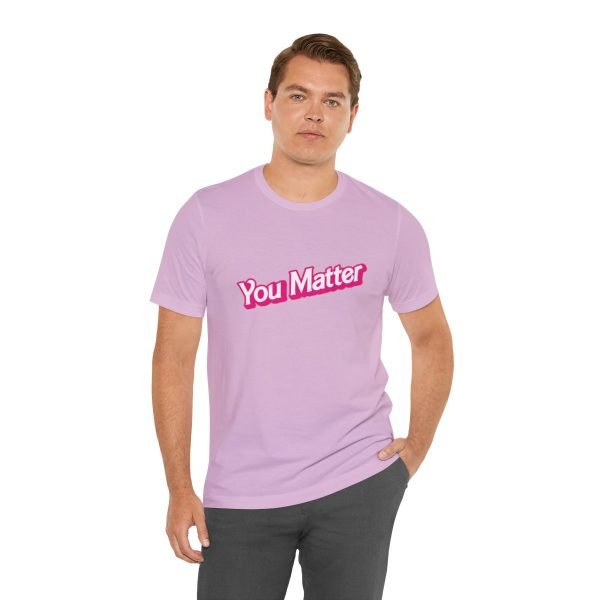 You Matter TShirt - Unisex - Image 6