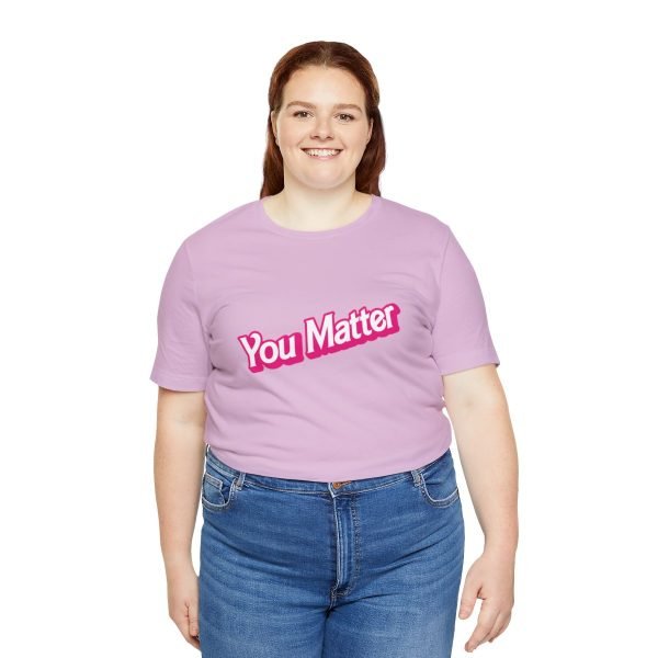 You Matter TShirt - Unisex - Image 7